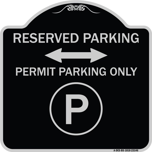 Signmission Reserved Parking Permit Parking W/and Bidirectional Arrow Aluminum Sign, 18" x 18", BS-1818-23146 A-DES-BS-1818-23146 - main